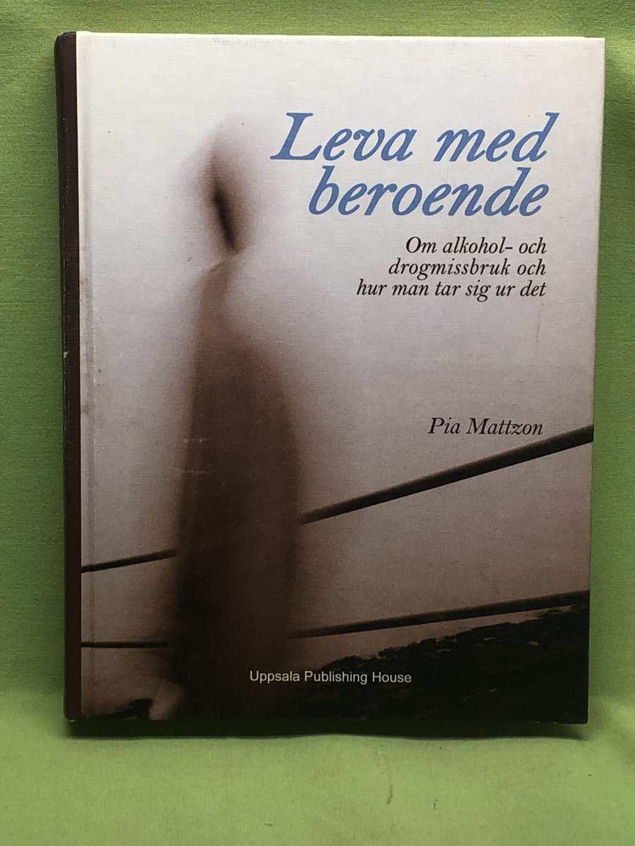 Pia Mattzon : Leva med beroende