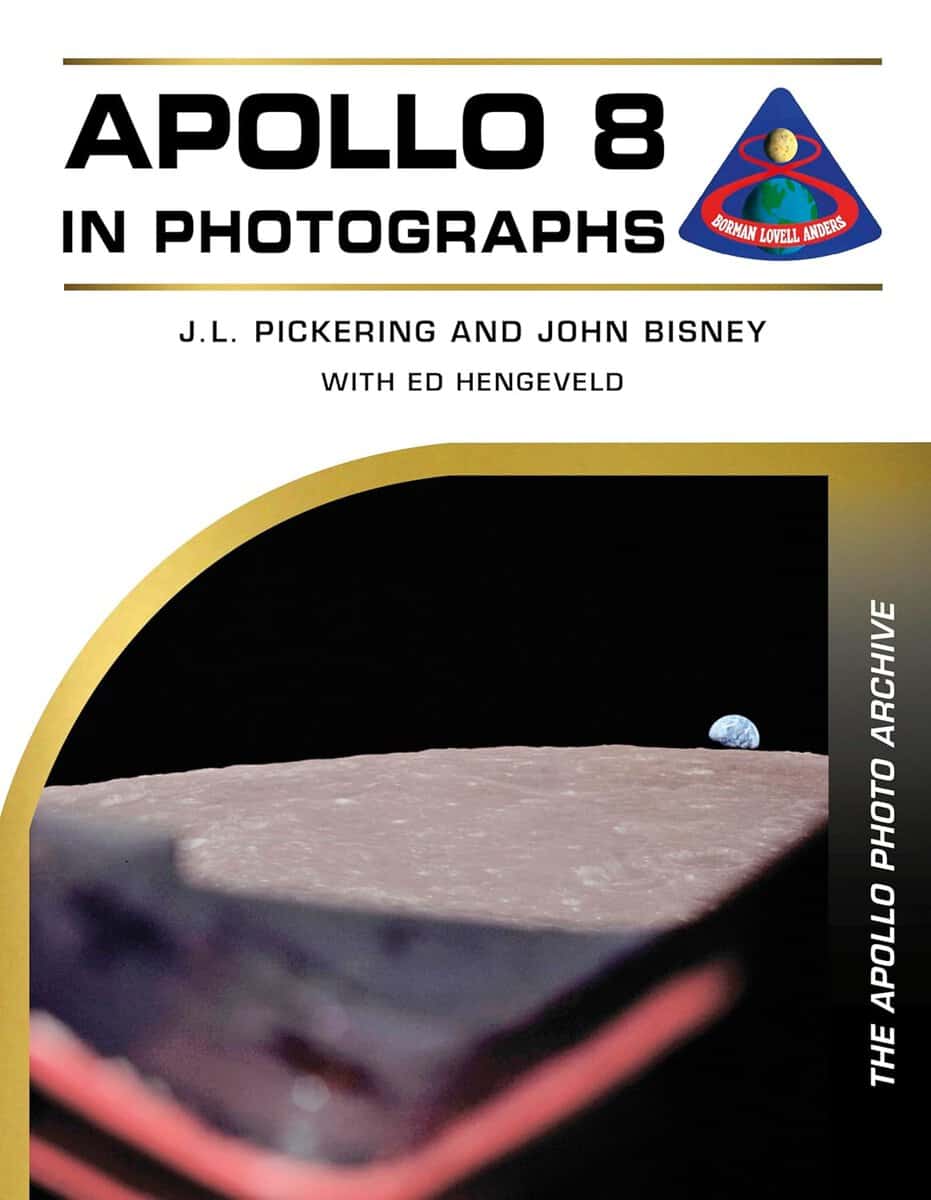 Pickering, J. L. ; Bisney, John : Apollo 8 in Photographs: The Apollo Photo Archive