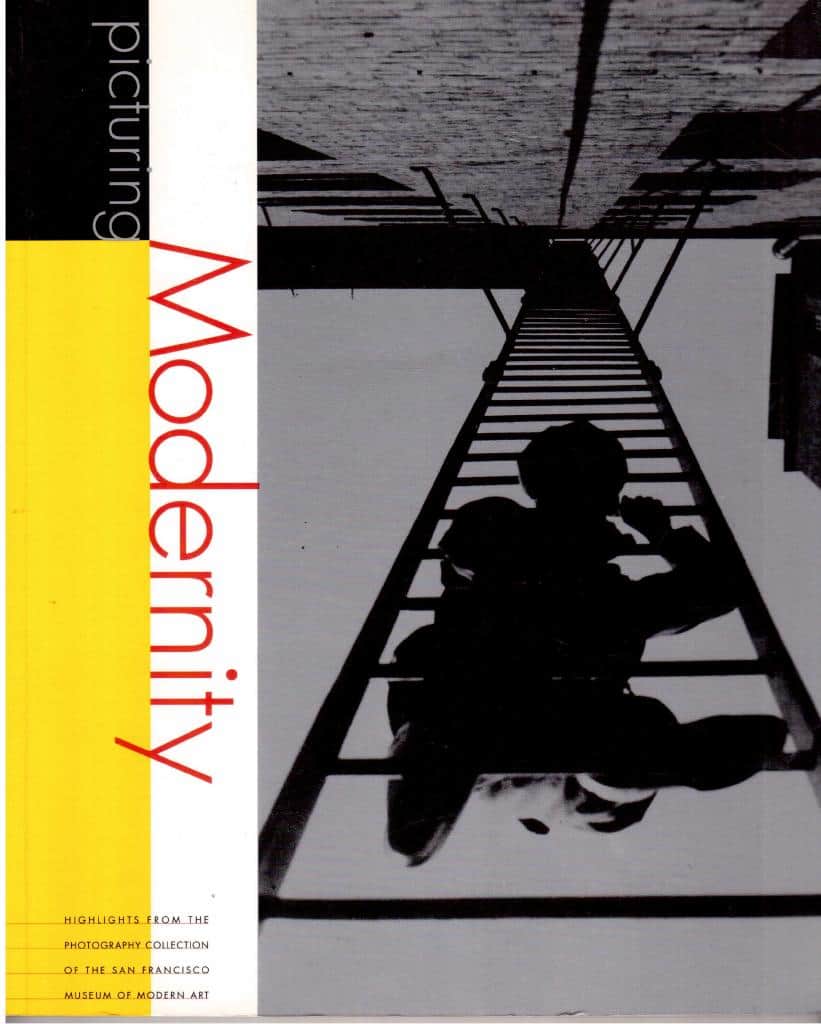 Picturing Modernity. Highlights from the photography collection of the San Francisco Museum of Modern Art
