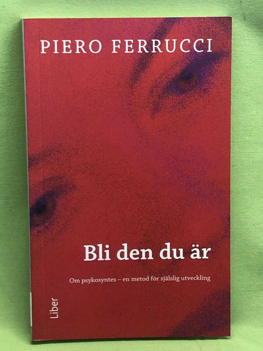 Piero Ferrucci : Bli den du är