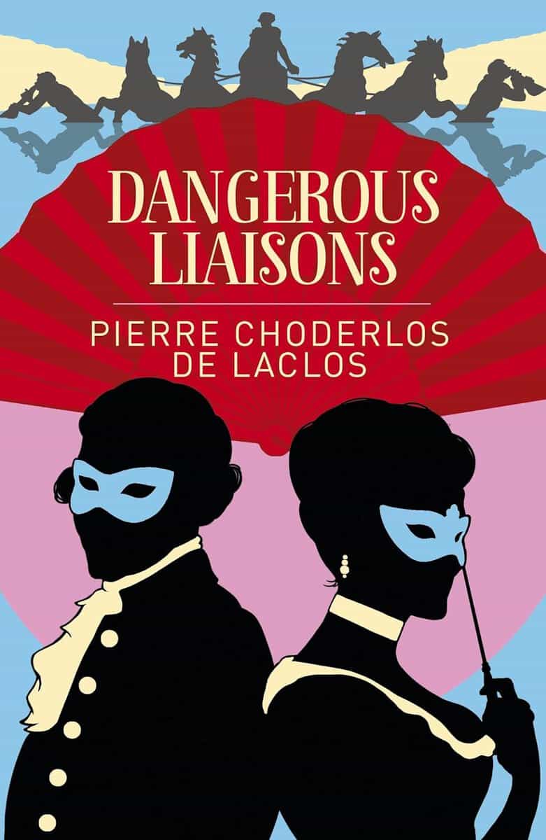 Pierre Choderlos Laclos : Dangerous Liaisons