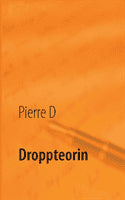Pierre D : Droppteorin : en treologi under ett paraply