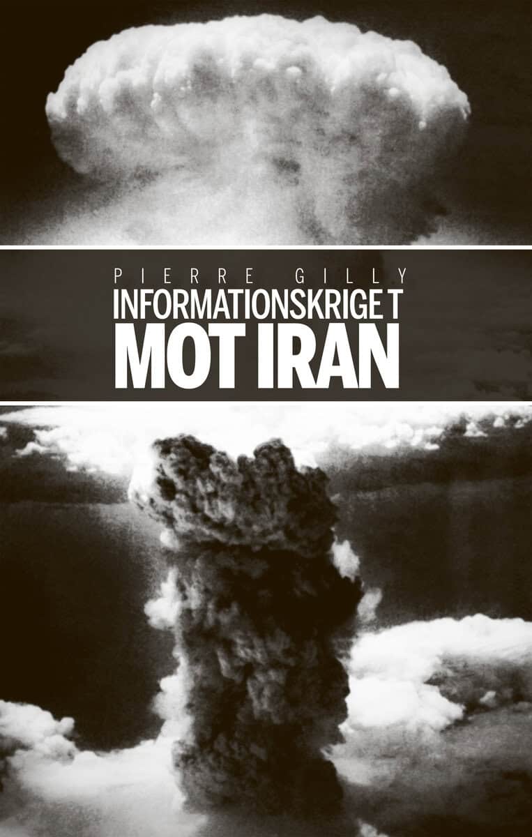 Pierre Gilly : Informationskriget mot Iran