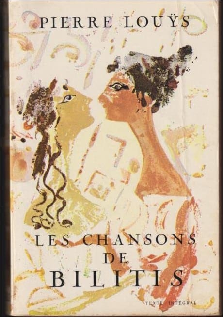 Pierre Louÿs : Les Chansons De Bilitis