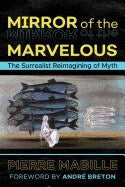 Pierre Mabille : Mirror of the marvelous - the surrealist reimagining of myth