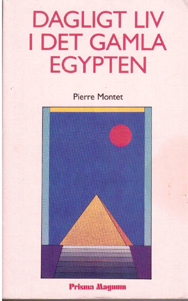 Pierre Montet : Dagligt liv i det gamla Egypten