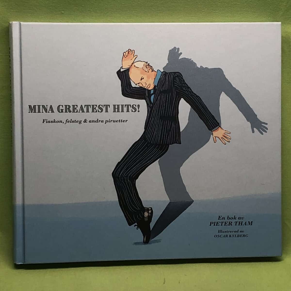 Tham, Pieter , Kylberg, Oscar : Mina greatest hits!