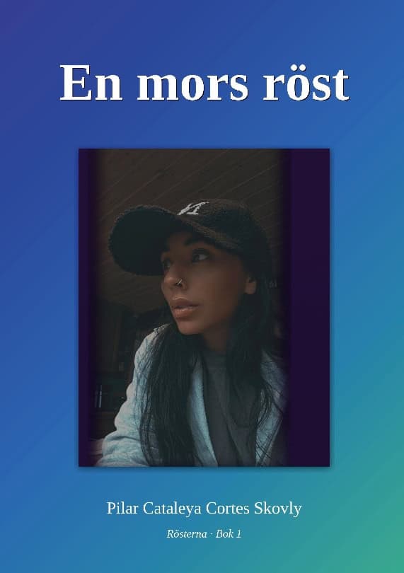 Pilar Cataleya Cortes Skovly : En mors röst. Bok 1, Rösterna