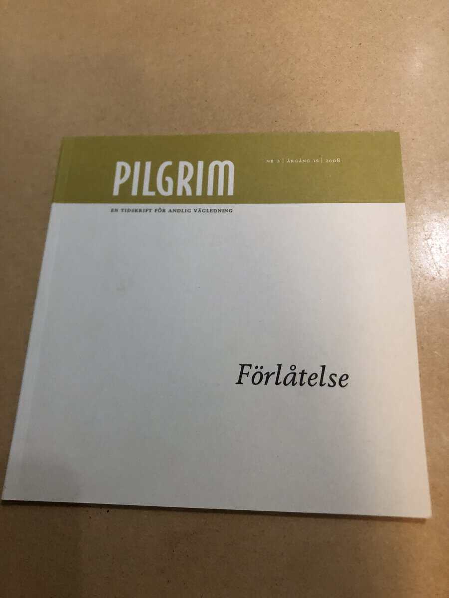 Pilgrim - En tidskrift för andlig vägledning - Förlåtelse - Nr 3 2008