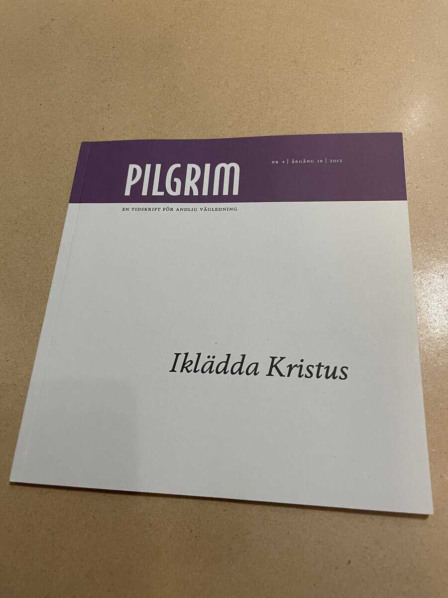 Pilgrim - En tidskrift för andlig vägledning - Iklädda Kristus - Nr 4 2012