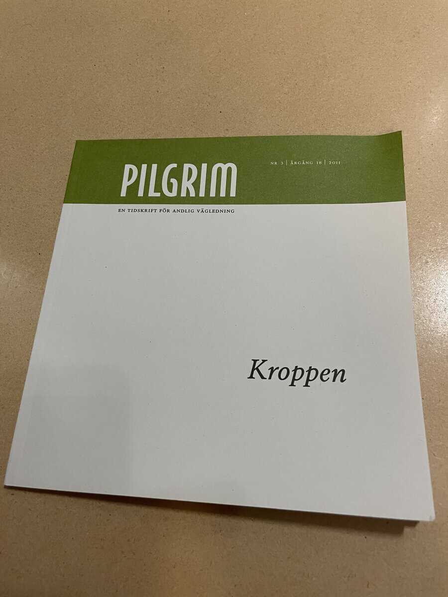 Pilgrim - En tidskrift för andlig vägledning - Kroppen - Nr 3 2011