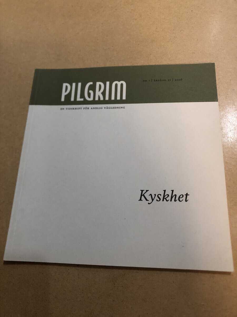 Pilgrim - En tidskrift för andlig vägledning - Kyskhet - Nr 1 2006