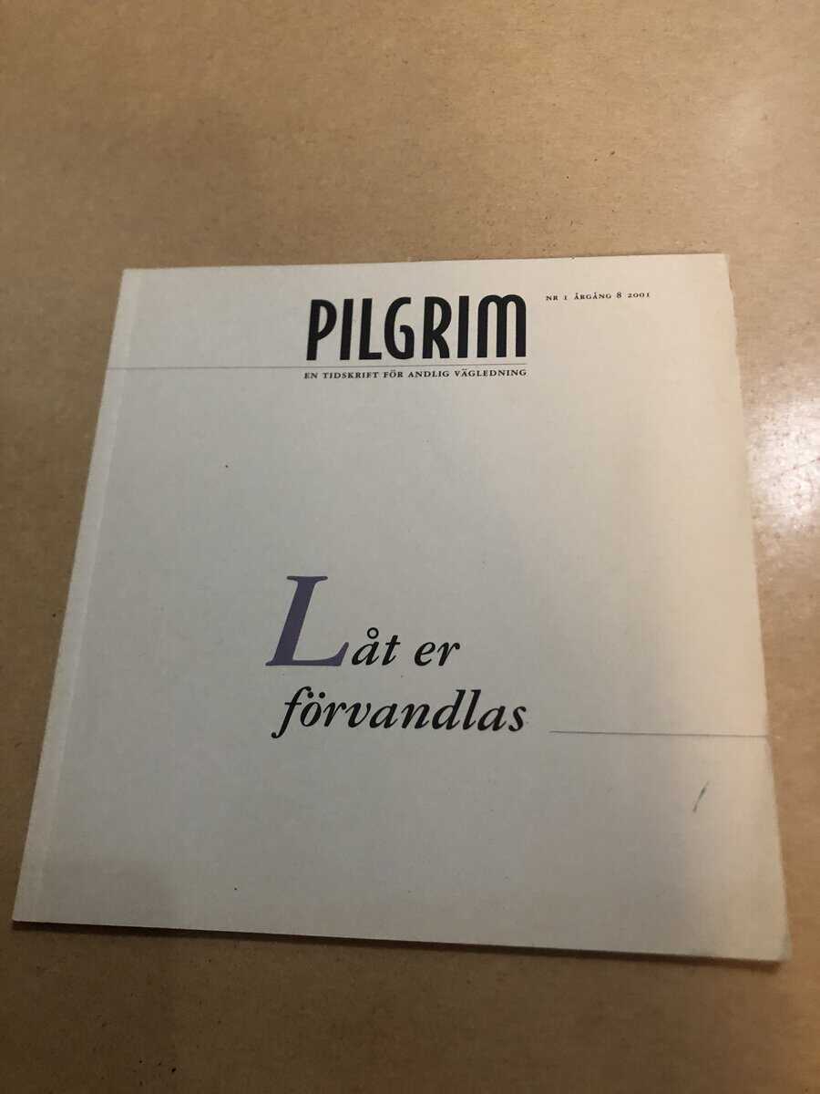 Pilgrim - En tidskrift för andlig vägledning - Låt er förvandlas - Nr 1 2001