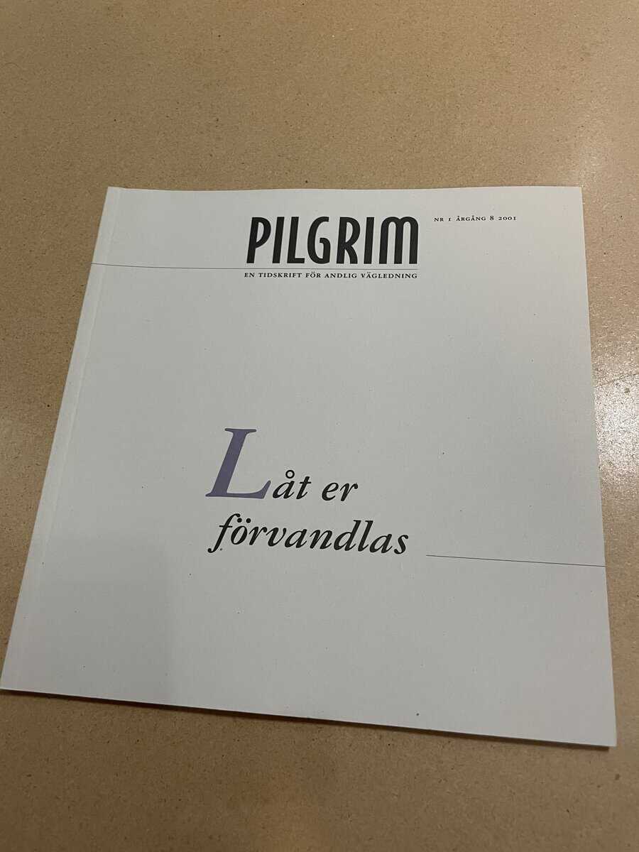 Pilgrim - En tidskrift för andlig vägledning - Låt er förvandlas - Nr 1 2001