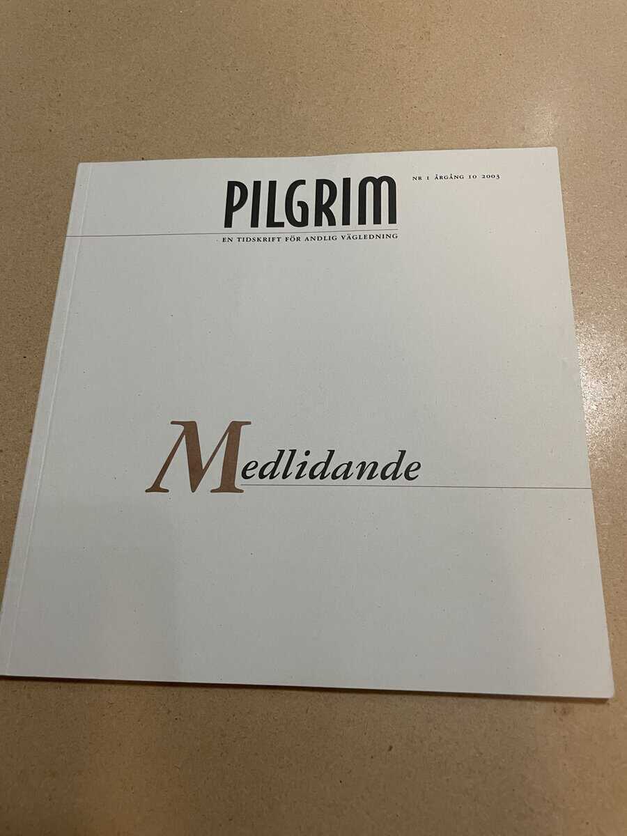 Pilgrim - En tidskrift för andlig vägledning - Medlidande - Nr 1 2003