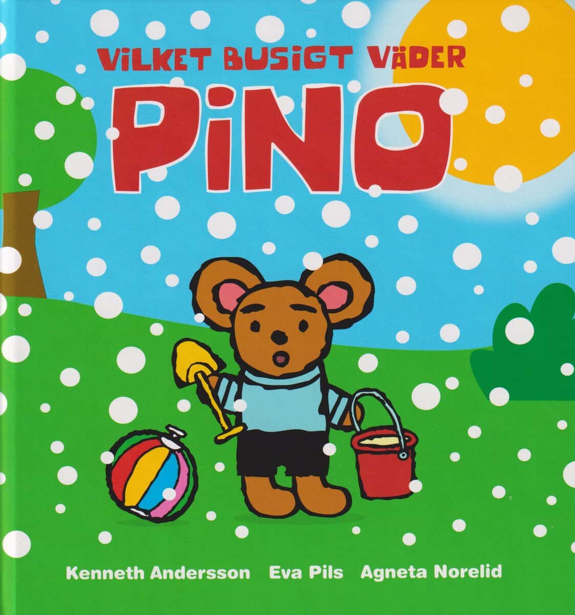 Pils, Eva ; Norelid, Agneta : Vilket busigt väder Pino