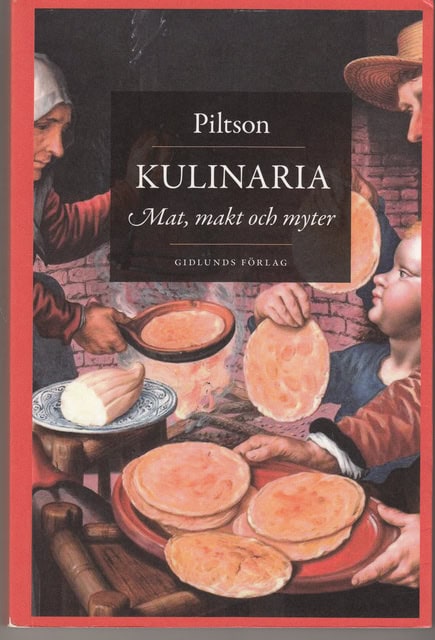 Piltson : Kulinaria Mat, makt och myter