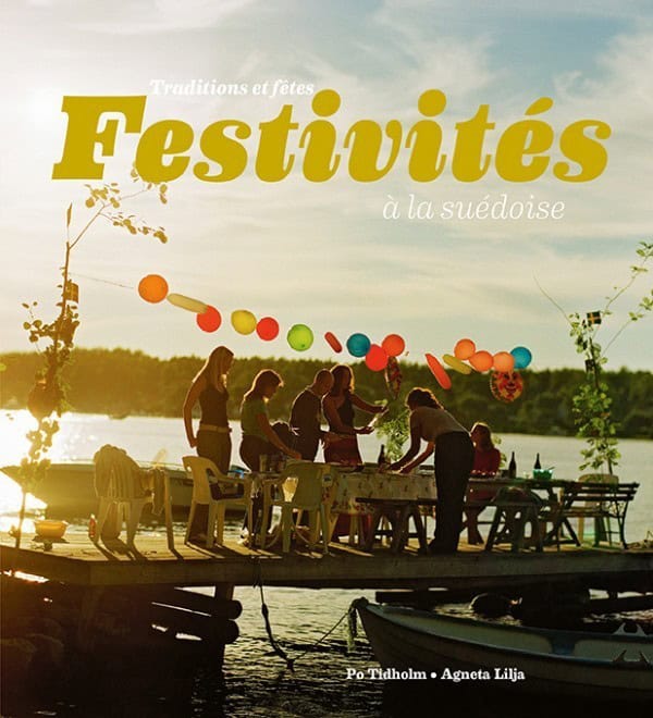 Tidholm, Po ; Lilja, Agneta : Festivités à la suédoise : traditions et fêtes