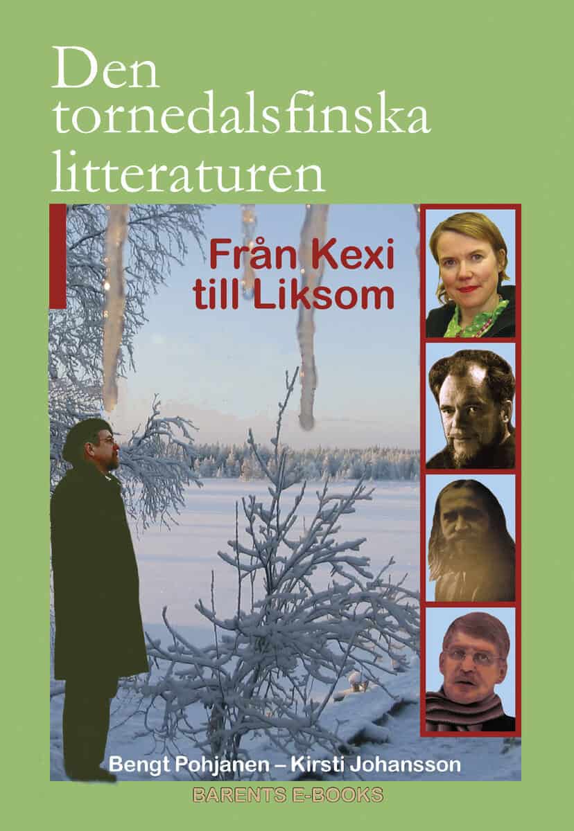 Pohjanen, Bengt ; Johansson, Kirsti : Den tornedalsfinska litteraturen från Kexi till Liksom