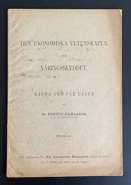 Pontus. Fahlbeck : Den ekonomiska vetenskapen och näringsskyddet - Några ord för dagen.