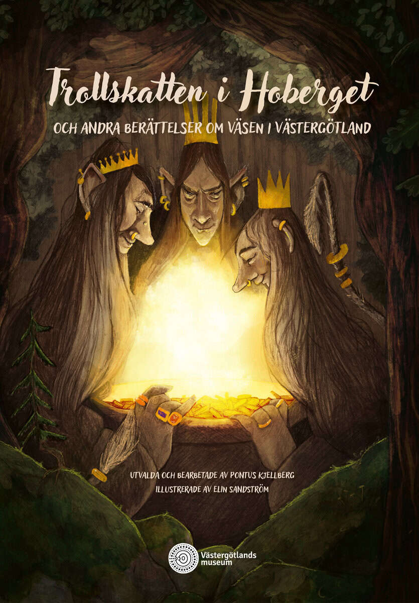 Pontus Kjellberg : Trollskatten i Hoberget och andra berättelser om väsen i Västergötland