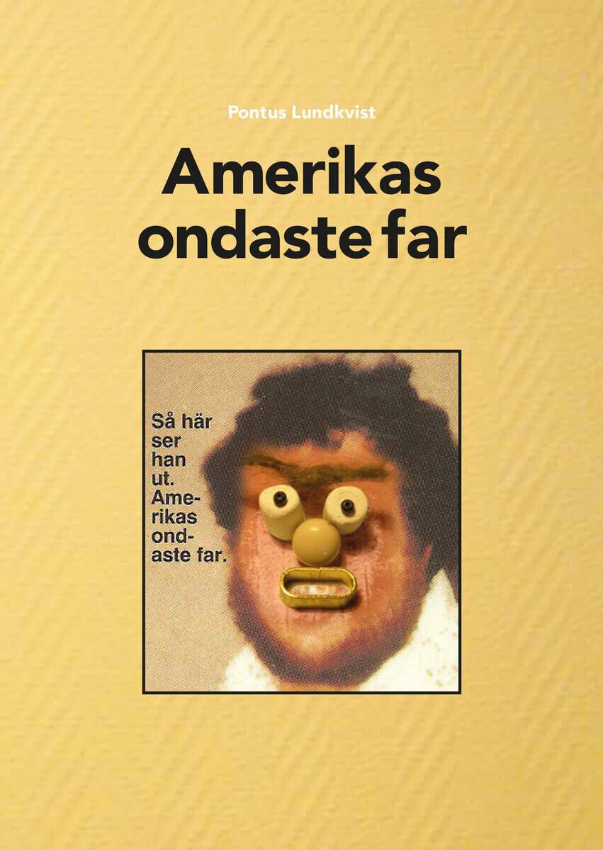 Pontus Lundkvist : Amerikas ondaste far