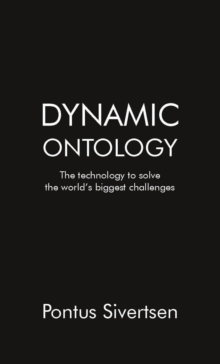 Pontus Sivertsen : Dynamic ontology : the technology to solve the world’s biggest challenges