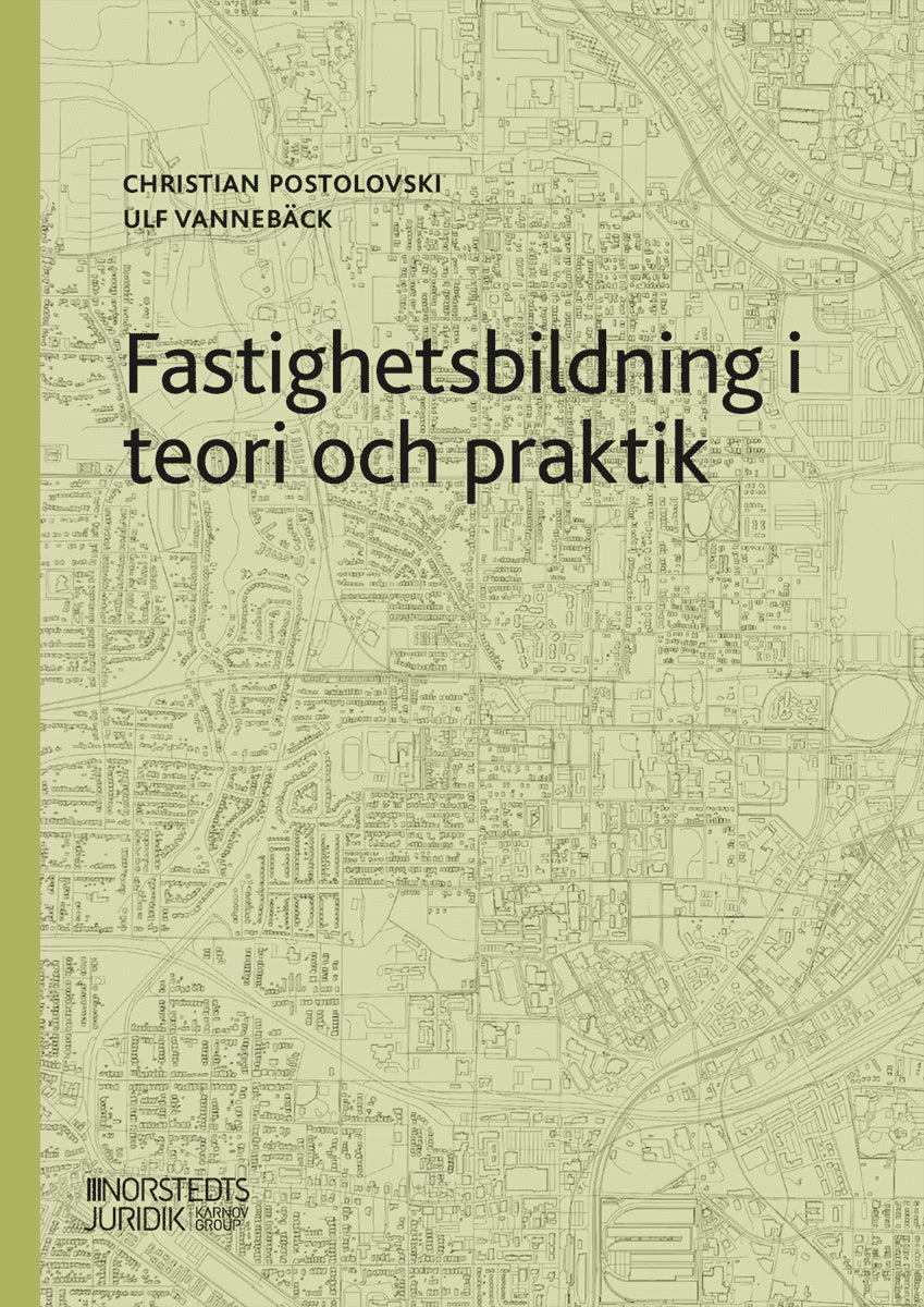 Postolovski, Christian ; Vannebäck, Ulf : Fastighetsbildning i teori och praktik