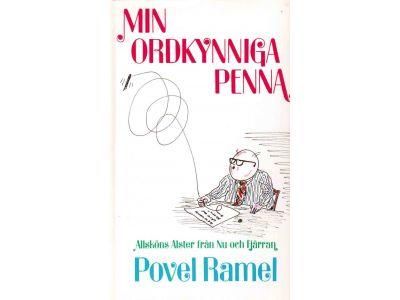 Povel Ramel : Min ordkynniga penna. Allsköns alster från nu och fjärran