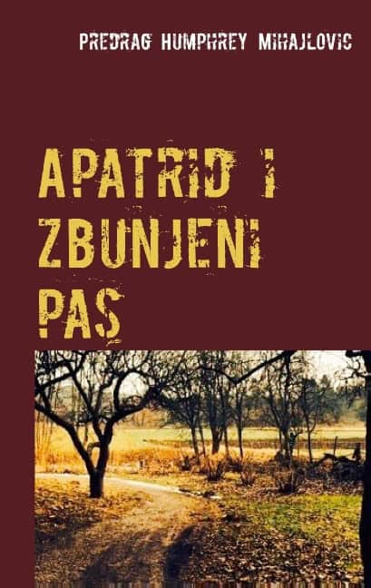 Predrag Humphrey Mihajlovic : Apatrid i zbunjeni pas