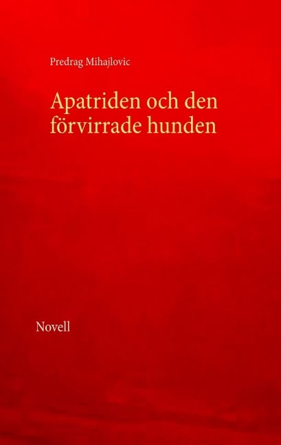Predrag Mihajlovic : Apatriden och den förvirrade hunden