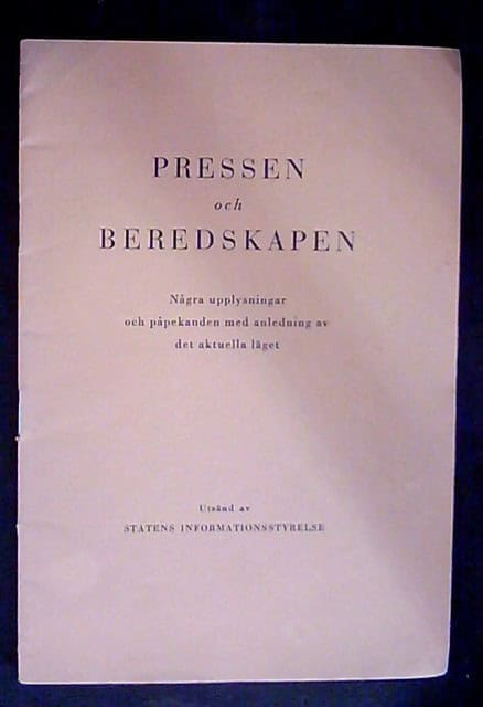 Pressen och beredskapen , Några upplysningar och påpekanden med anledning av det aktuella läget. Utsänd av Statens informationsstyrelse