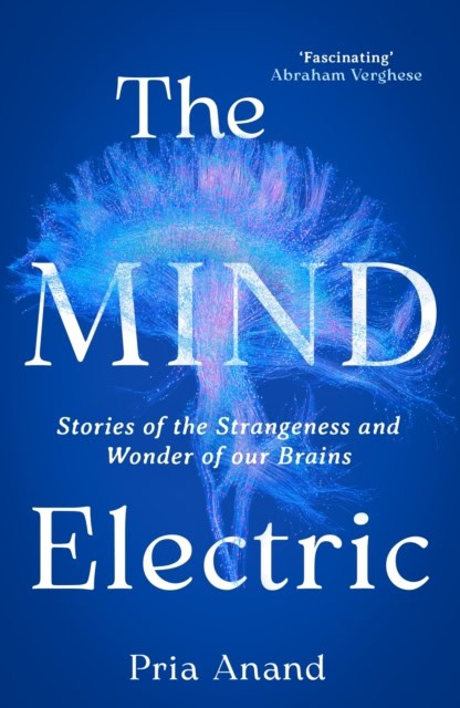 Pria Anand : The Mind Electric
