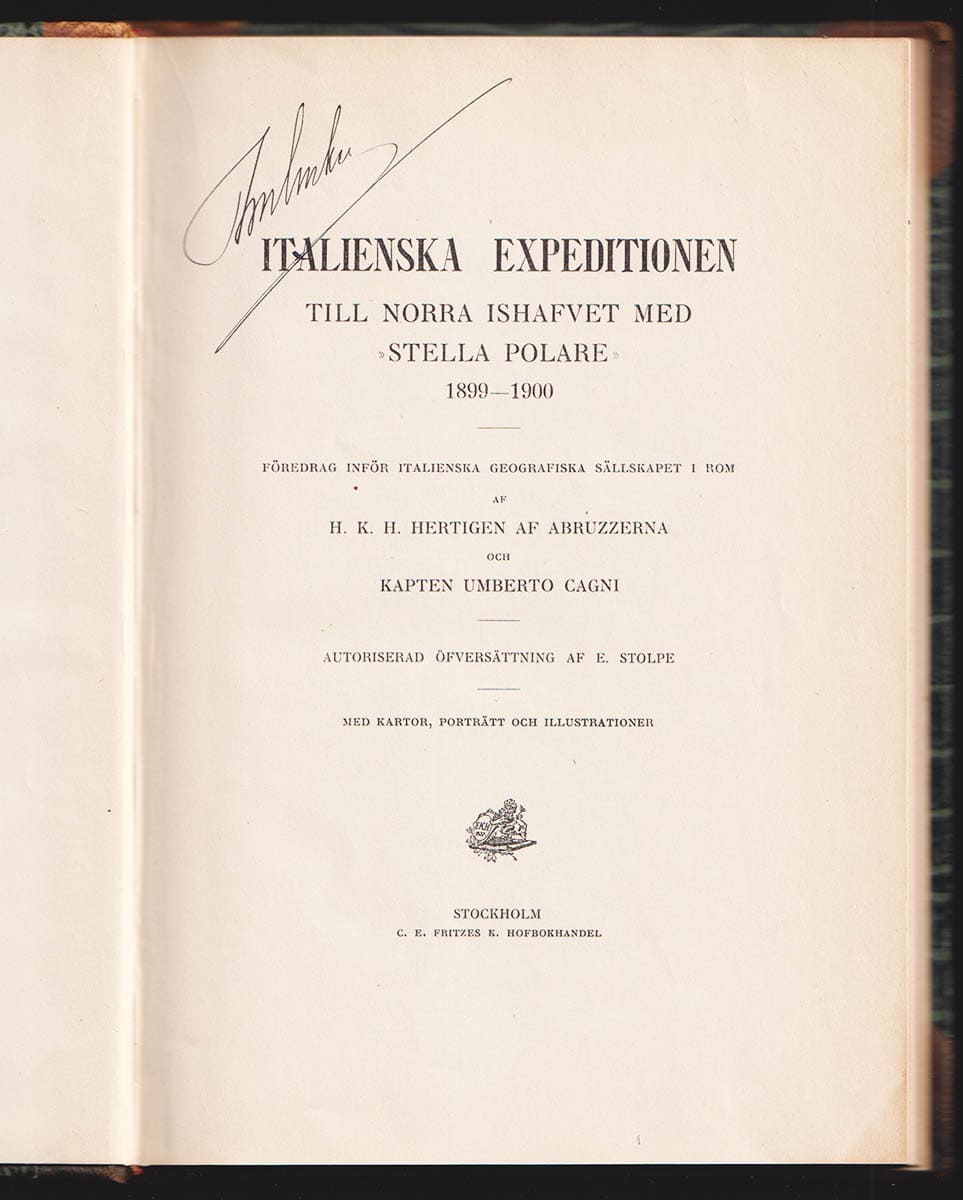 Prins Luigi Amadeo af Savoyen (1873-1933) ; Cagni, Umberto (1864-1932) : Italienska Expeditionen till norra ishafvet med 'Stella Polare' 1899-1900