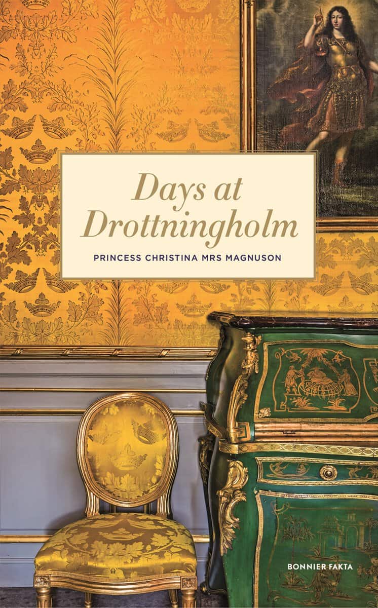 Prinsessan Christina Fru Magnuson : Days at Drottningholm