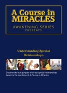, : Course In Miracles - Understanding Special Relationships Dvd