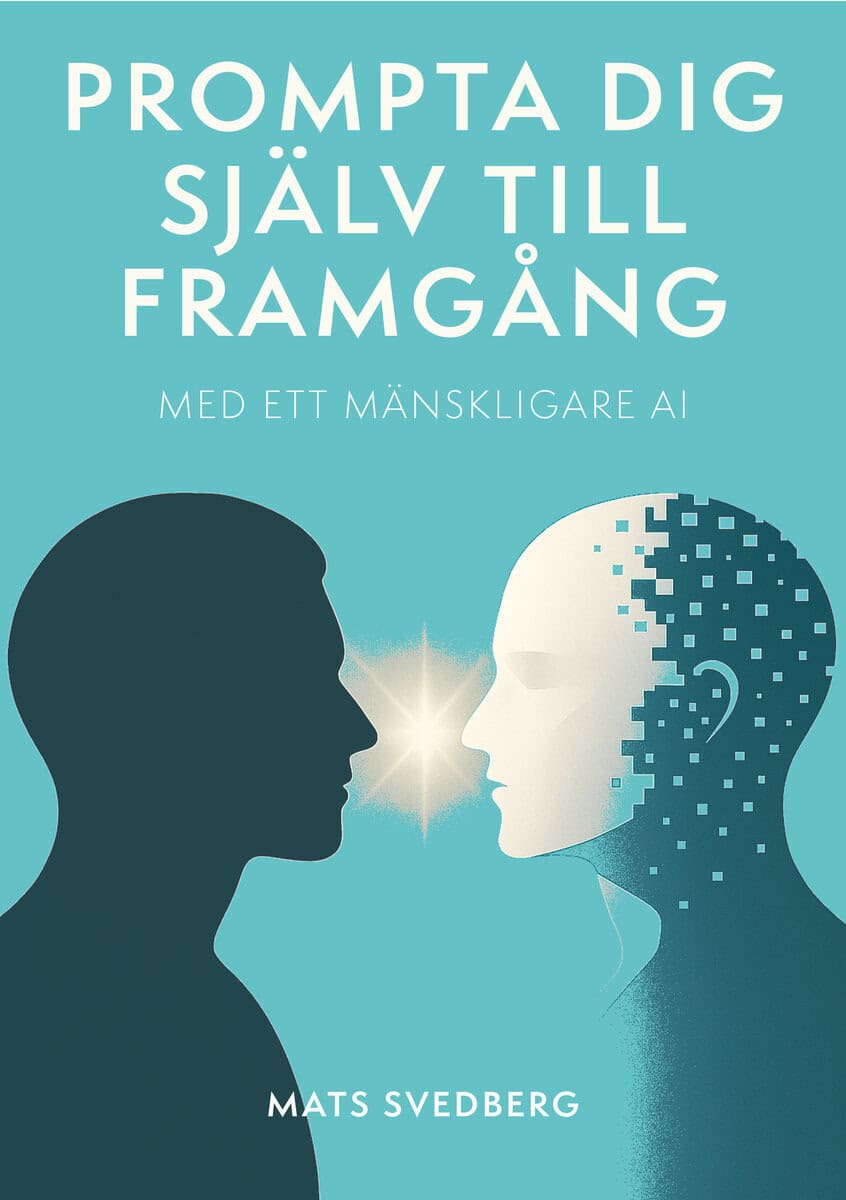 Prompta dig själv till framgång : med ett mänskligare AI