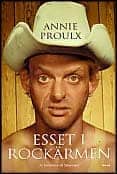 Proulx. Annie : Esset i rockärmen