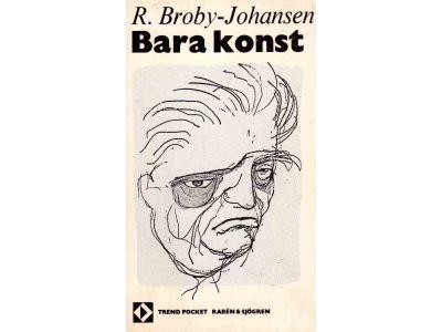 R. Broby-Johansen : Bara konst