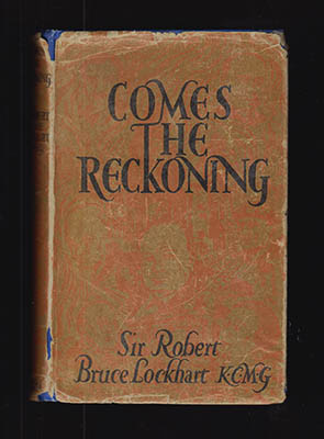 R. H. Bruce Lockhart : Comes the Reckoning