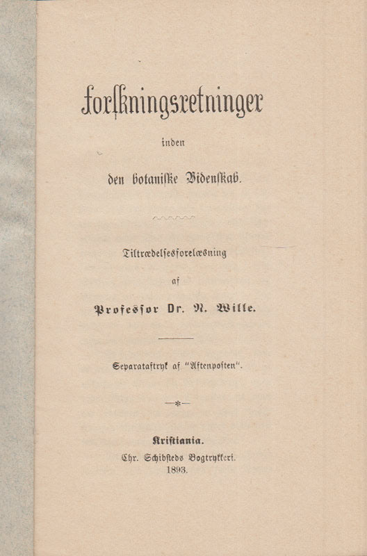 R Wille : Forskningsretninger inden den botaniske Videnskab. Tilltrædelseforeläsninlæsning af Professor Dr. R. Wille