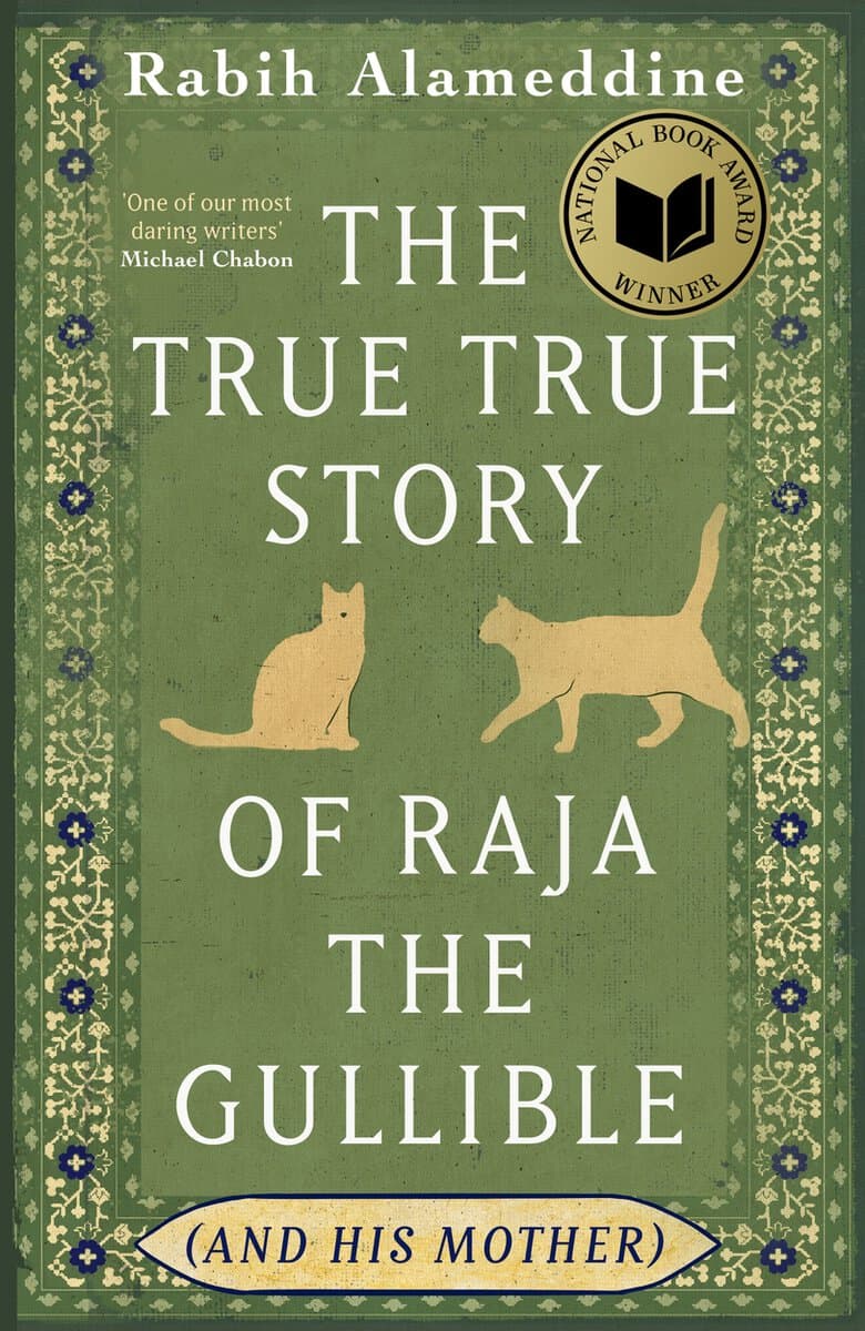 Rabih Alameddine : The True True Story of Raja the Gullible (and His Mother)