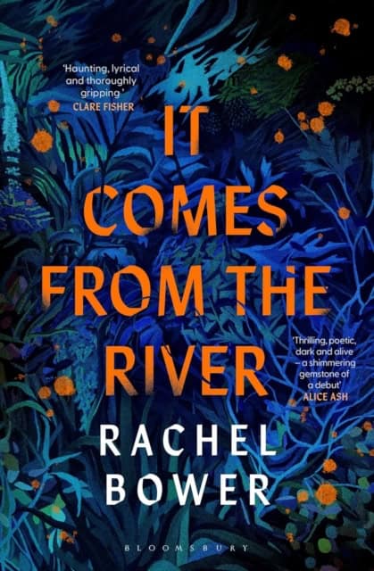 Rachel Bower : It Comes from the River