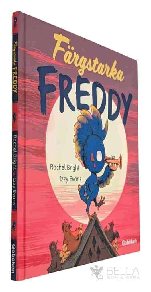 Rachel Bright ; Izzy Evans : Färgstarka Freddy