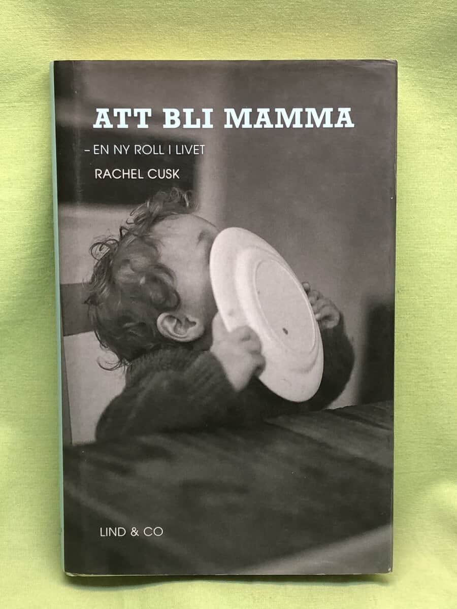 Rachel Cusk : Att bli mamma