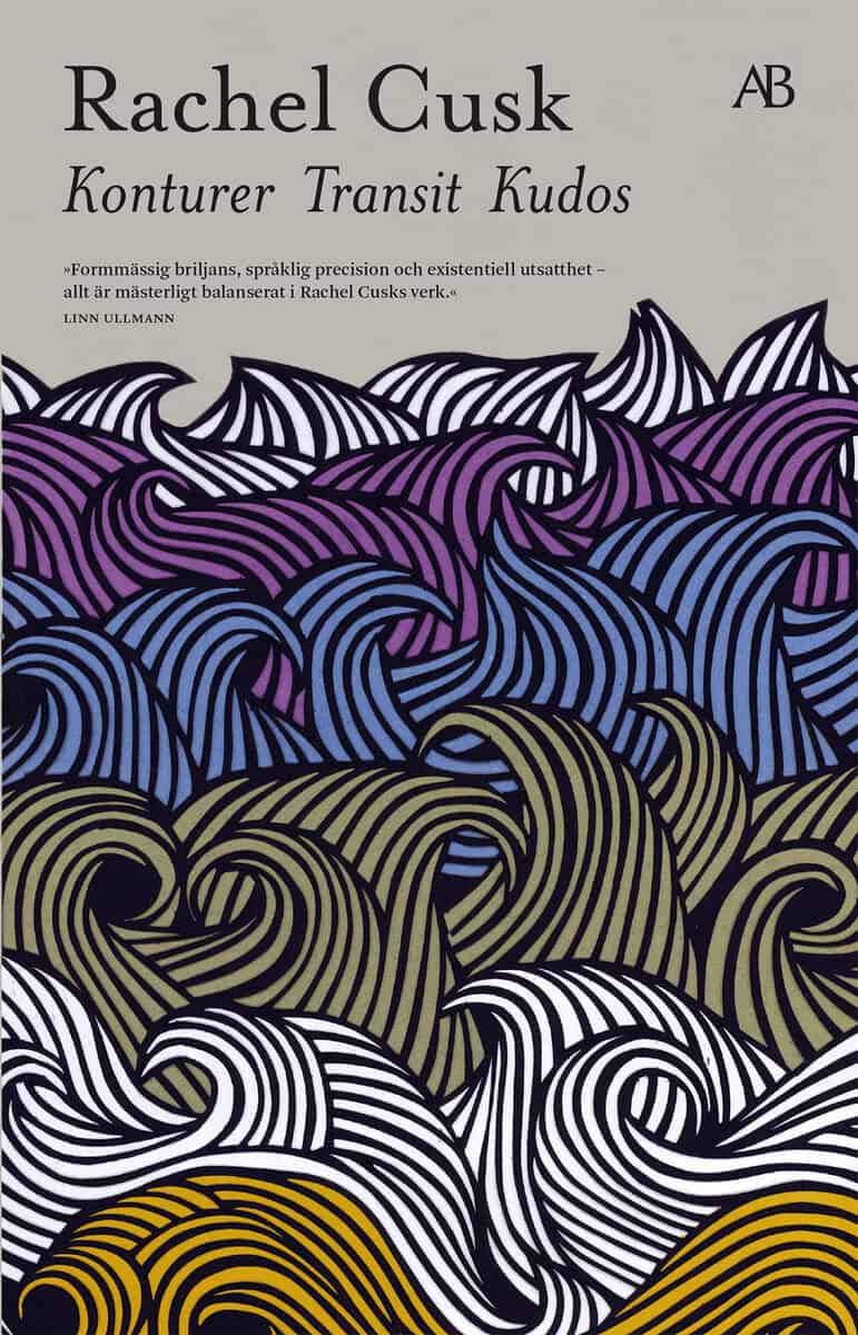 Rachel Cusk : Konturer ; Transit ; Kudos