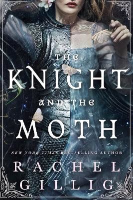 Rachel Gillig : The Knight and the Moth