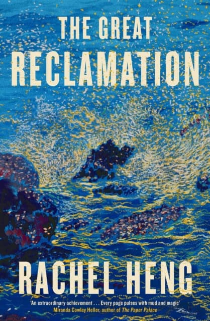 Rachel Heng : The Great Reclamation