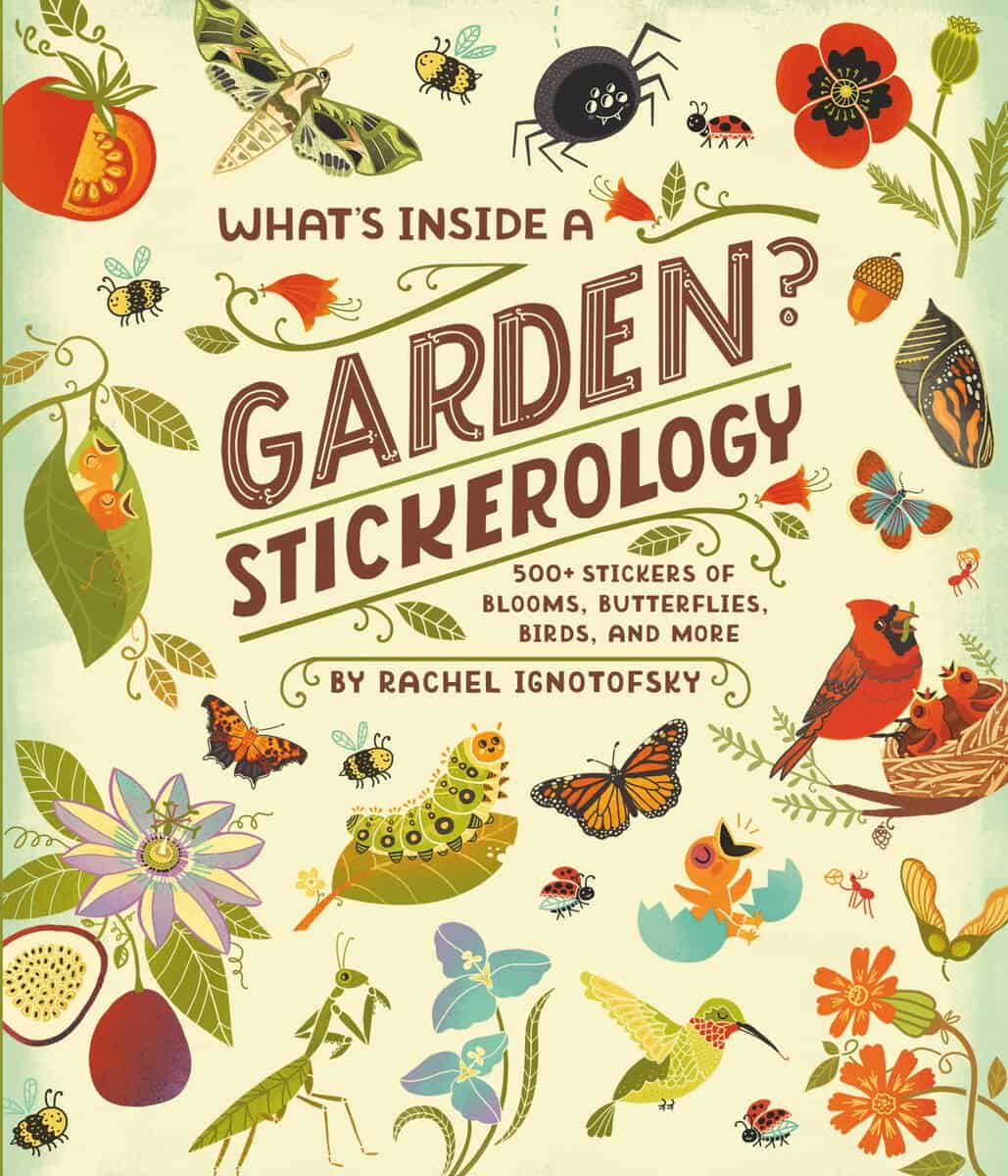 Rachel Ignotofsky : What's Inside a Garden? Stickerology