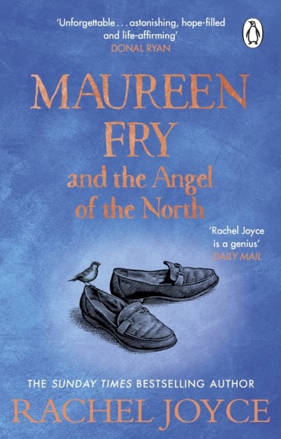 Rachel Joyce : Maureen Fry and the Angel of the North